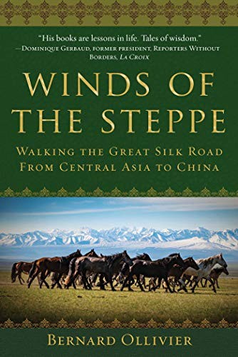 Winds of the Steppe: Walking the Great Silk Roa… by Ollivier, Bernard Hardback