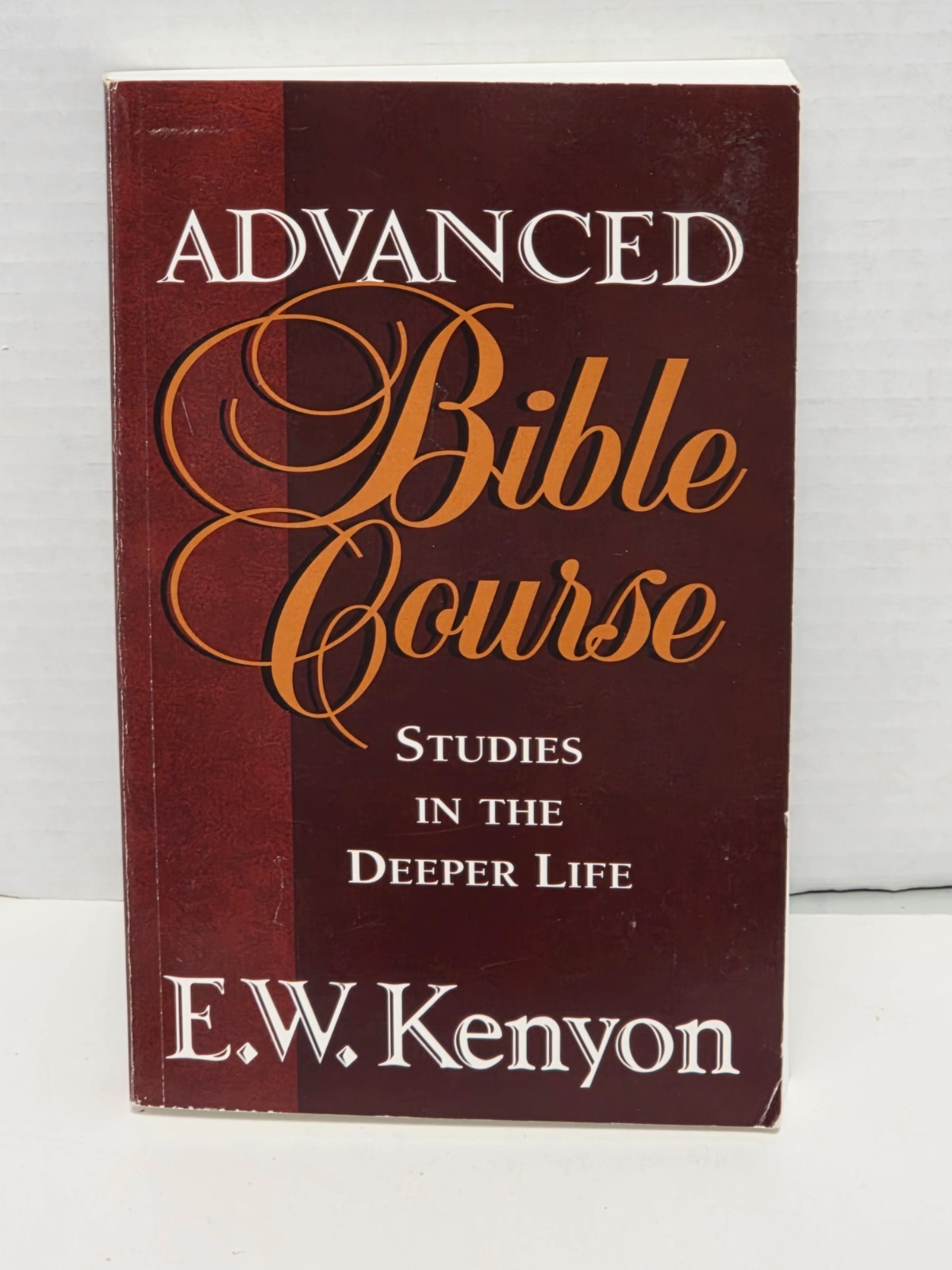 Advanced Bible Course Studies in the Deeper Life E.W. Kenyon Softcover Book 2004