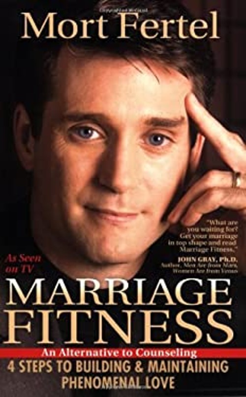 Marriage Fitness : 4 Steps to Building and Maintaining Phenomenal