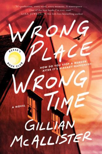 Wrong Place Wrong Time: A Novel – hardcover, 9780063252349, Gillian McAllister
