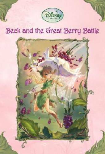 Beck and the Great Berry Battle (Disney Fairies) – Paperback – VERY GOOD