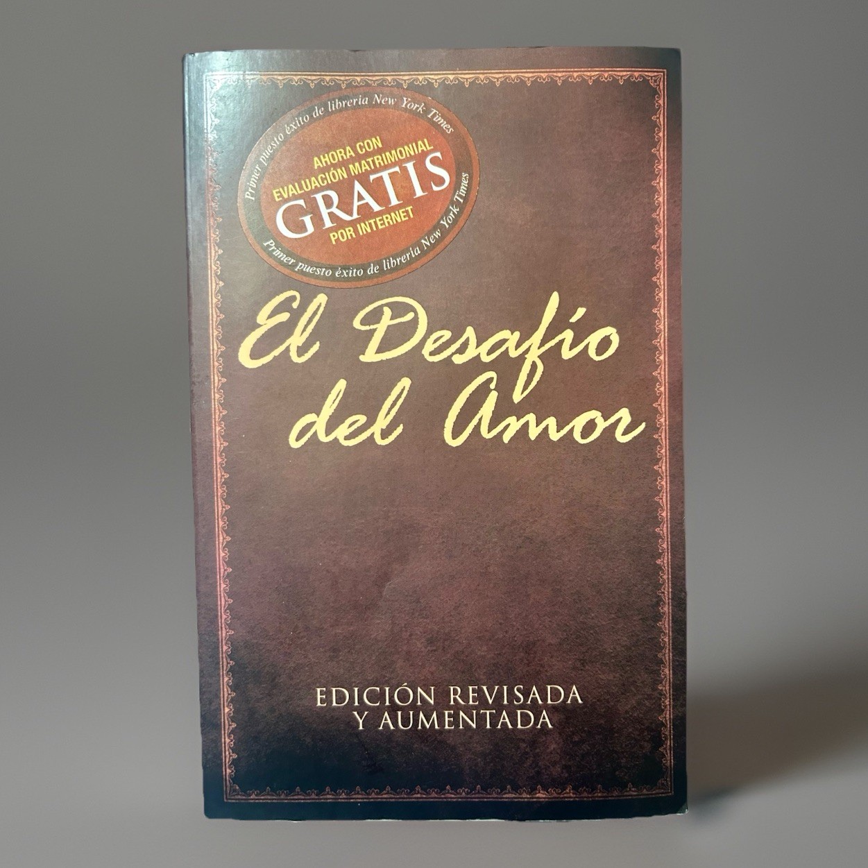 El Desafío Del Amor : Edición Revisada y Aumentada by Alex Kendrick and Stephen