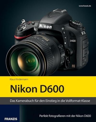 Kamerabuch Nikon D600 Klaus Kindermann