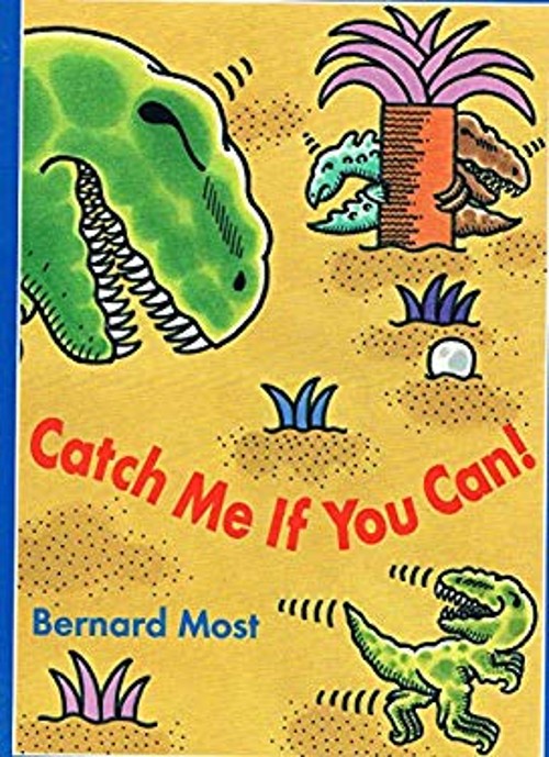 Catch Me If You Can! Bernard Most