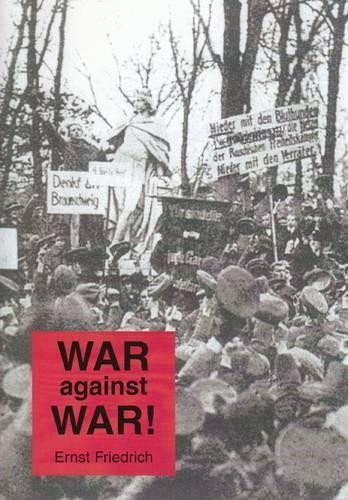 Ernst Friedrich War Against War! (Paperback)