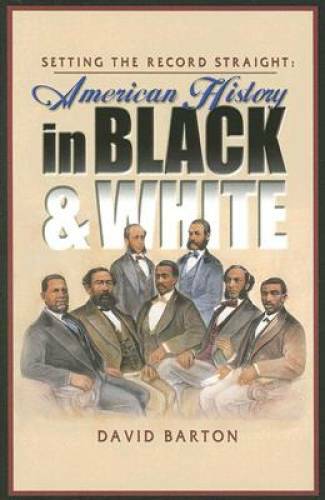 Setting the Record Straight: American History in Black & White – VERY GOOD