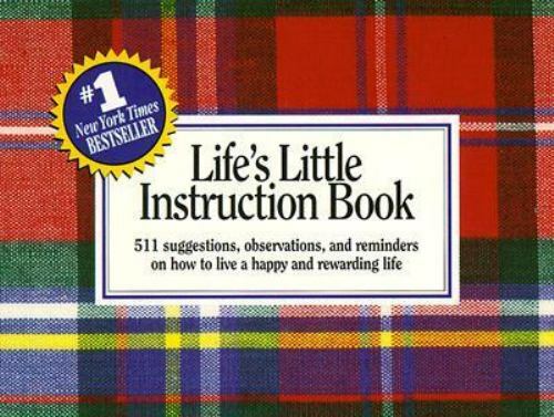 Life’s Little Instruction Book: 511 suggestions, observations, and reminders on