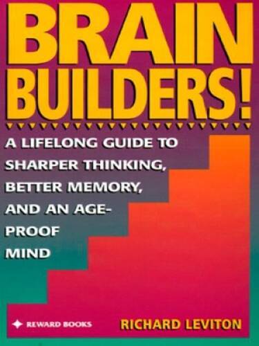 Brain Builders: A Lifelong Guide to Sharper Thinking, Better Memory, and – GOOD