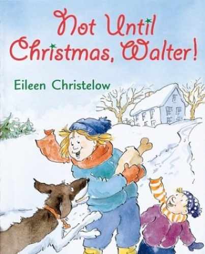 Not Until Christmas, Walter! – Hardcover, by Christelow Eileen – Very Good