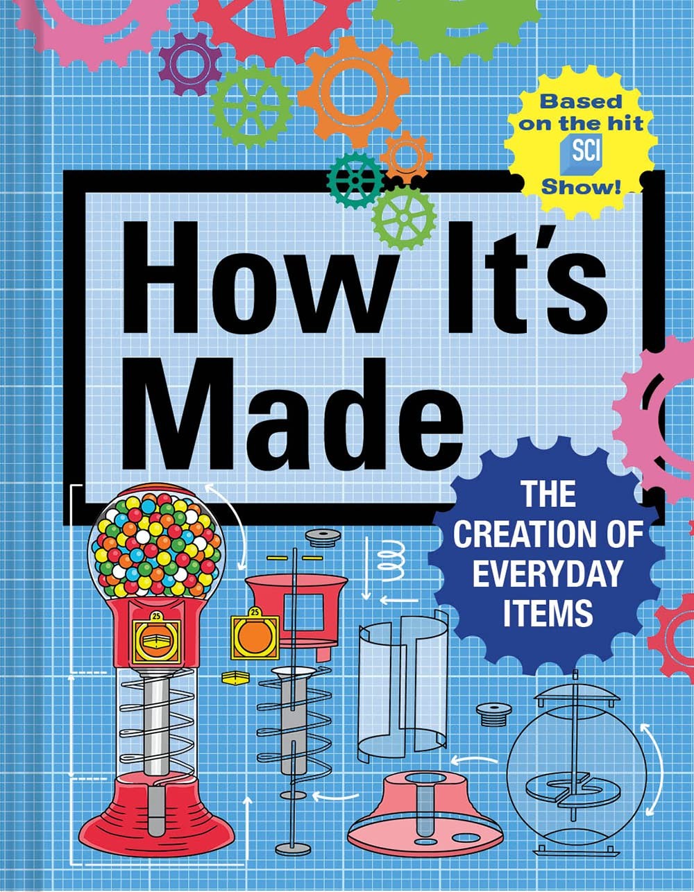 How It’s Made: The Creation of Everyday Items By Gerencer, Thoma