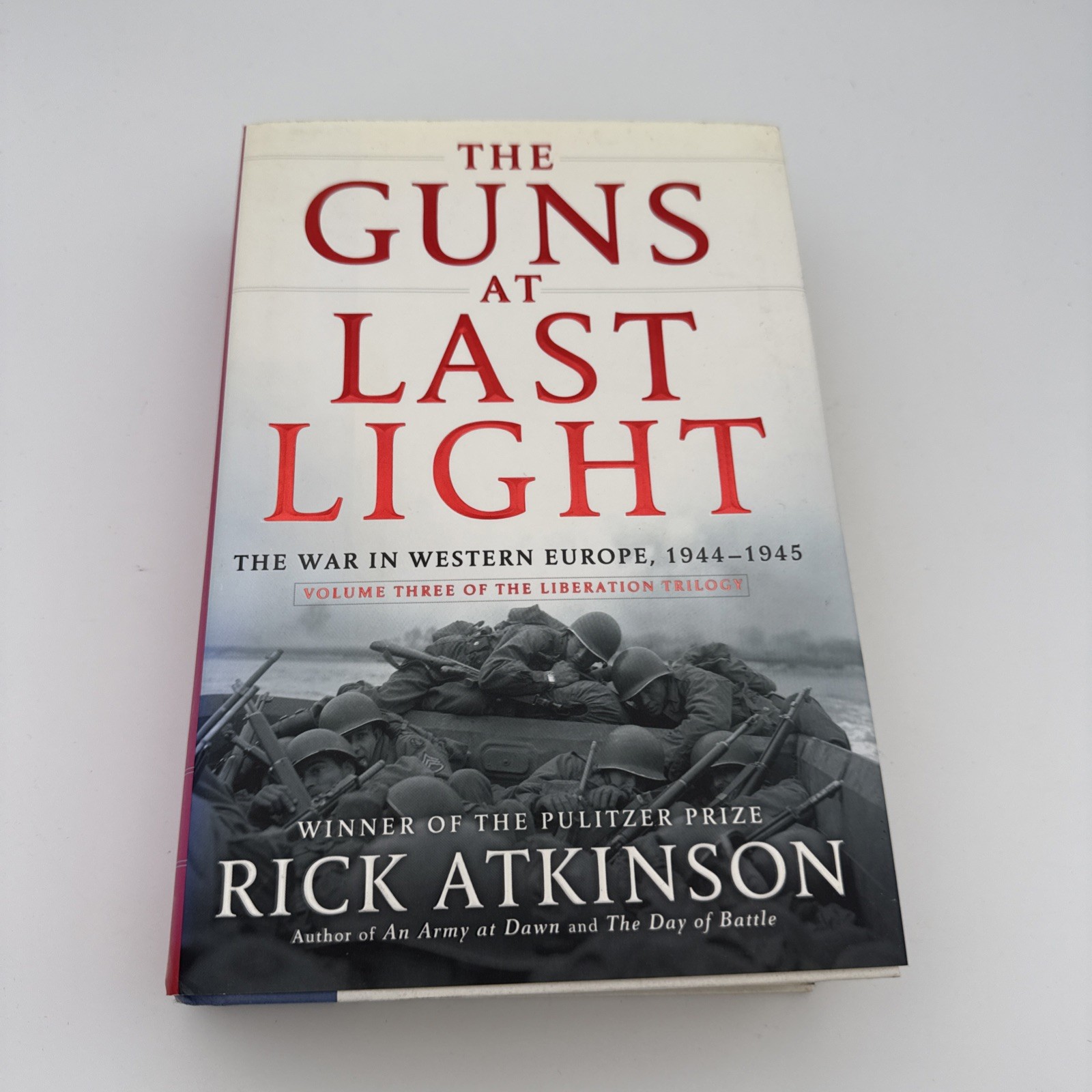 Guns at Last Light : The War in Western Europe, 1944-1945 by Rick Atkinson…