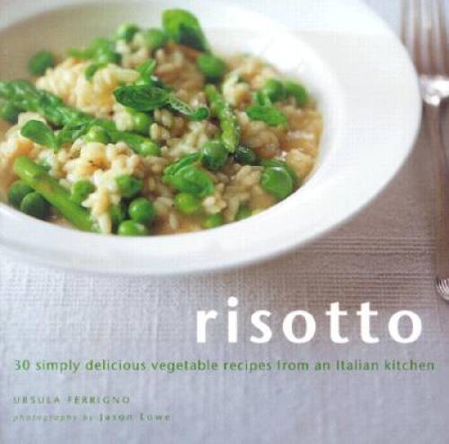 Risotto: 30 Simply Delicious Vegetarian Recipes from an Ita – VERY GOOD