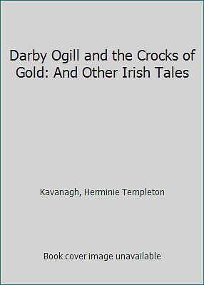 Darby Ogill and the Crocks of Gold: And Other Irish Tales