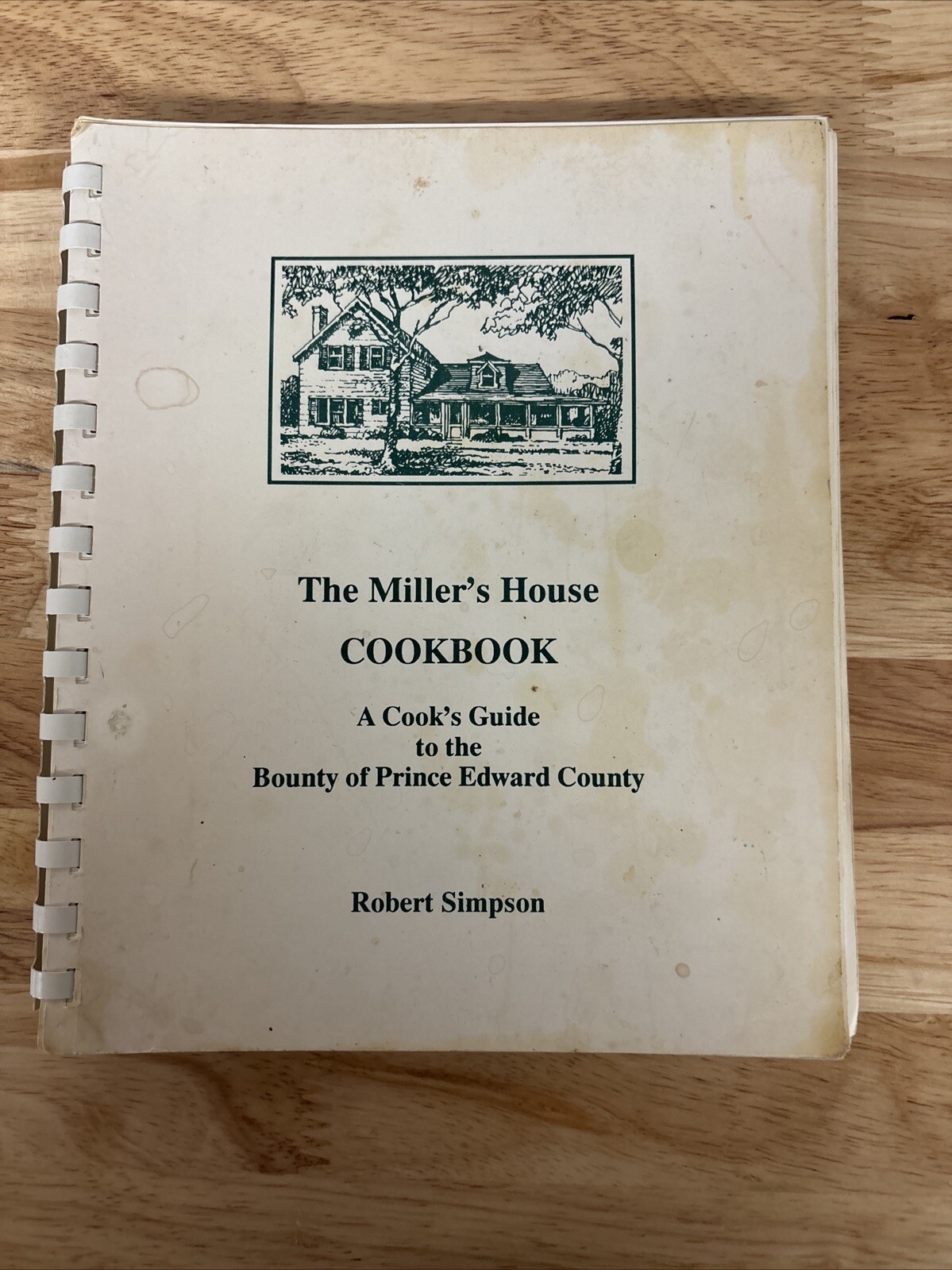 The Miller’s House Cookbook A Cook’s Guide To The Bounty Of Prince Edward County