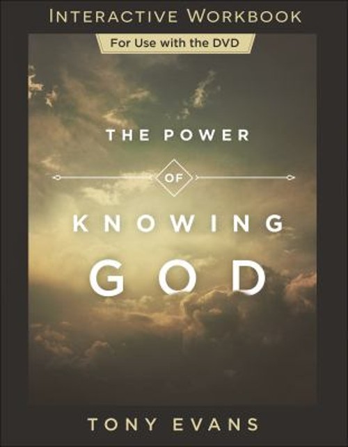 The Power of Knowing God Interactive Workbook Paperback Tony Evan