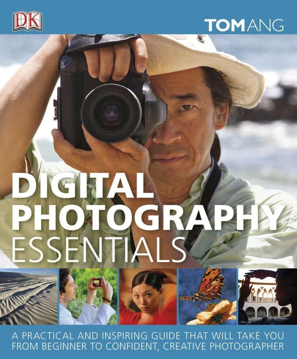 Digital Photography Essentials: A Practical and Inspiring Guide That Will Ta…