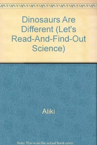 Dinosaurs Are Different (Let’s-read-and-find-out Science Stage 2)