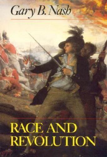 Race and Revolution by Gary B. Nash (1990, Trade Paperback)
