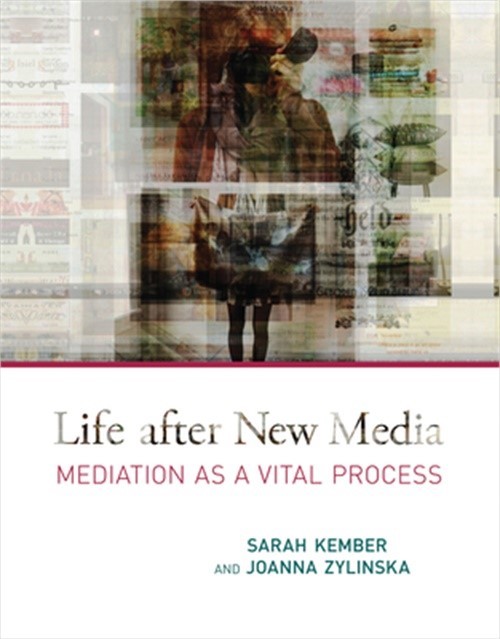 Life after New Media: Mediation as a Vital Process (Paperback or Softback)
