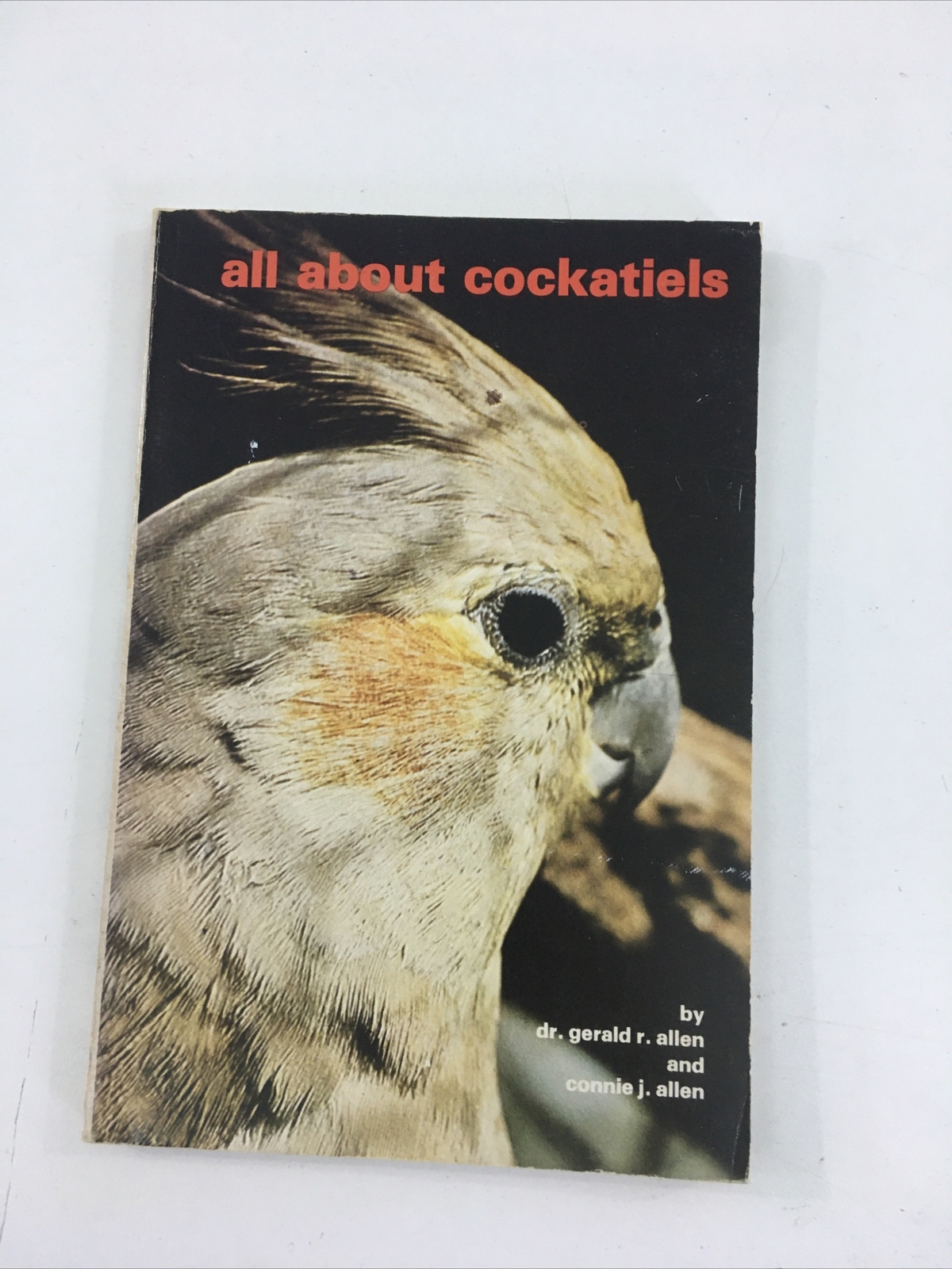 All About Cockatiels- Dr. Gerald R. Allen (Paperback, 1977)