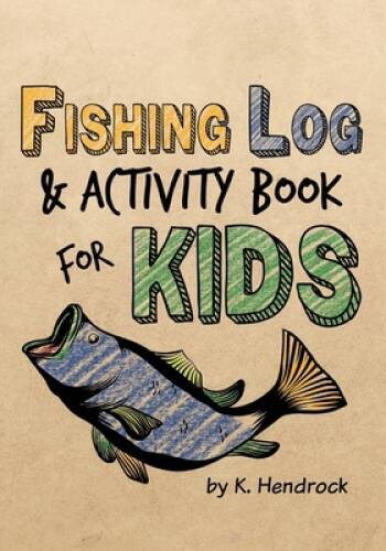 Fishing Log and Activity Book for Kids: 7×10 inches, over 100 pages to lo – GOOD