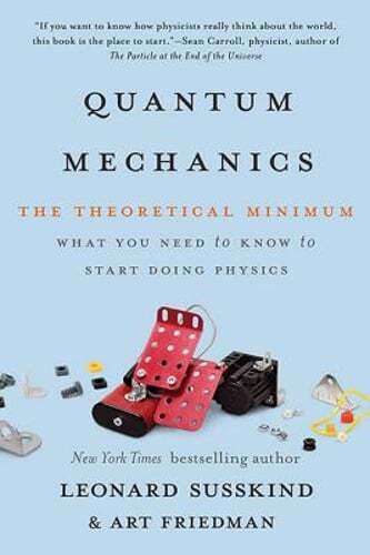 Quantum Mechanics: The Theoretical Minimum by Leonard Susskind: Used