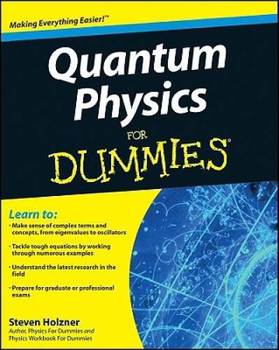 Quantum Physics For Dummies – Paperback By Holzner, Steven – VERY GOOD