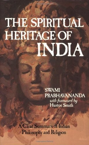 THE SPIRITUAL HERITAGE OF INDIA: A CLEAR SUMMARY OF INDIAN By Swami NEW