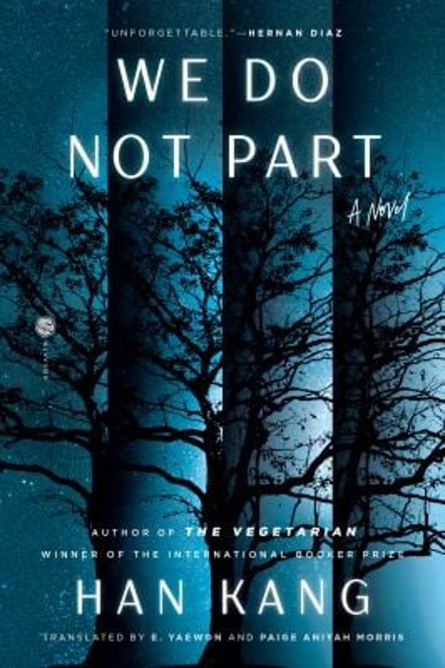 We Do Not Part : A Novel Hardcover Han Kang