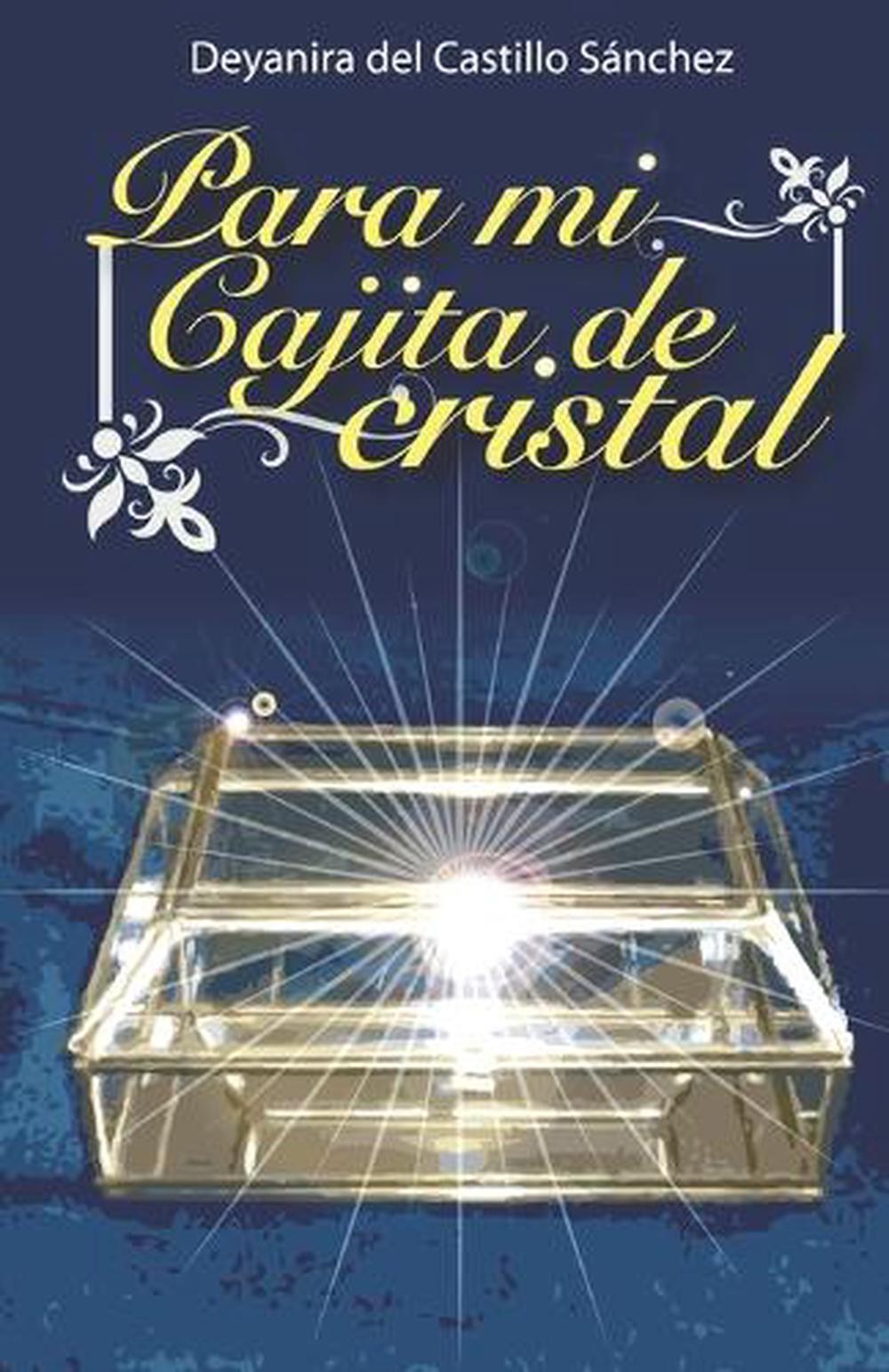 Para mi cajita de cristal by Deyanira del Castillo S?nchez (Spanish) Paperback B