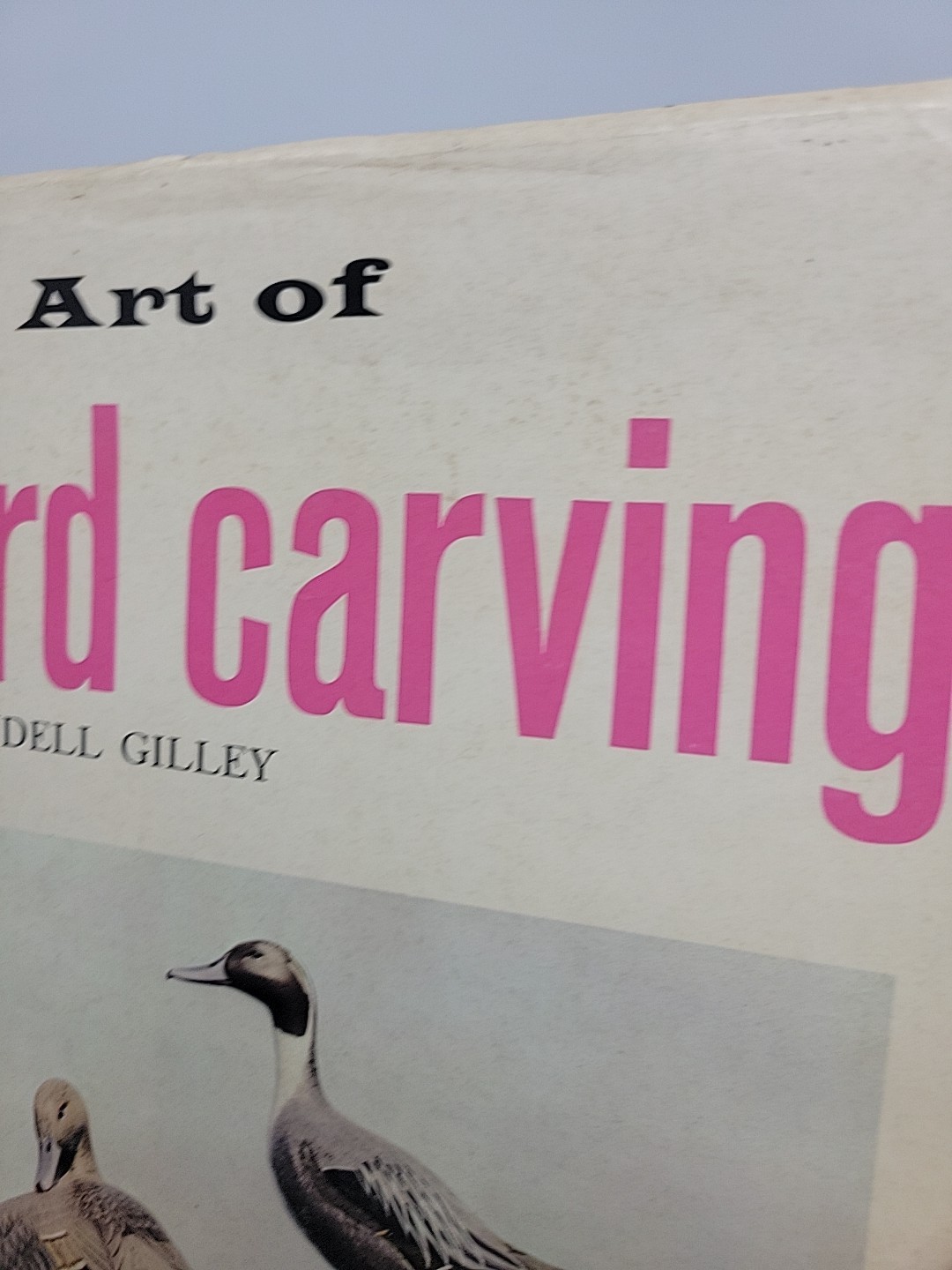 Signed THE ART OF BIRD CARVING: A Guide to a Fascinating Hobby by Wendell Gilley