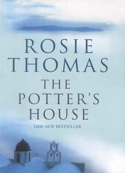 THE POTTER’S HOUSE By ROSIE THOMAS. 9780434004577
