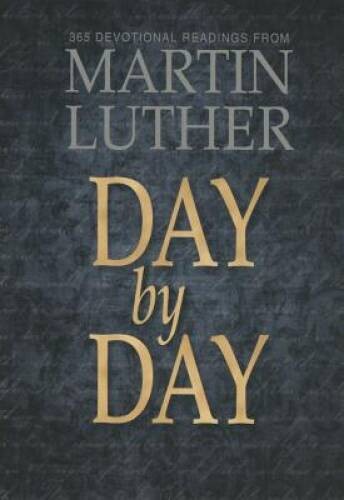 Day by Day with Martin Luther – Paperback By Martin Luther – VERY GOOD