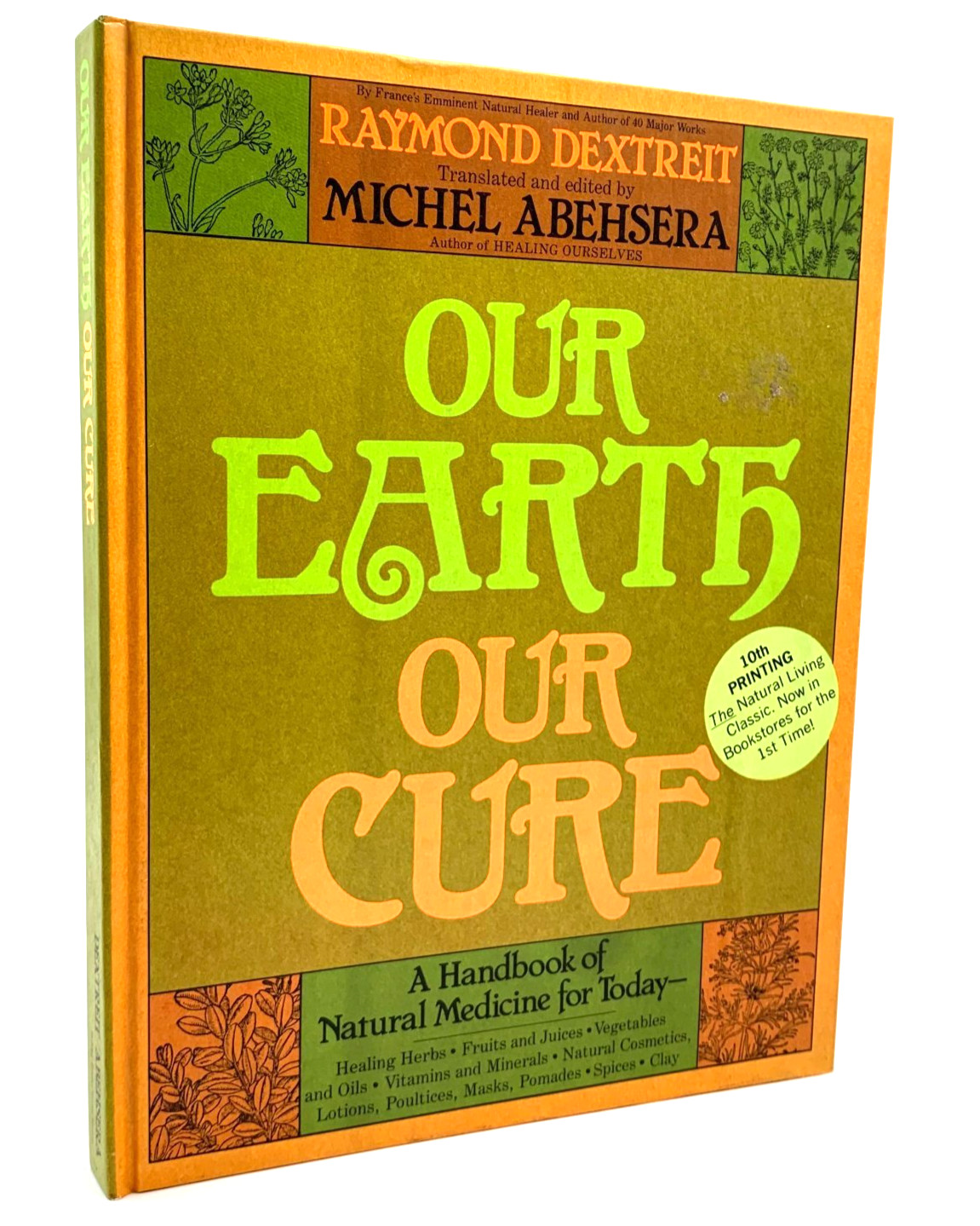 Our Earth Our Cure – by Raymond Dextreit – 10th Printing – Vintage HC 1979