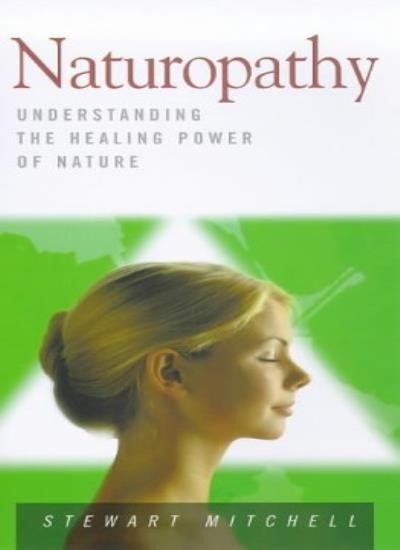 Naturopathy: Understanding the Healing Power of Nature (Health E