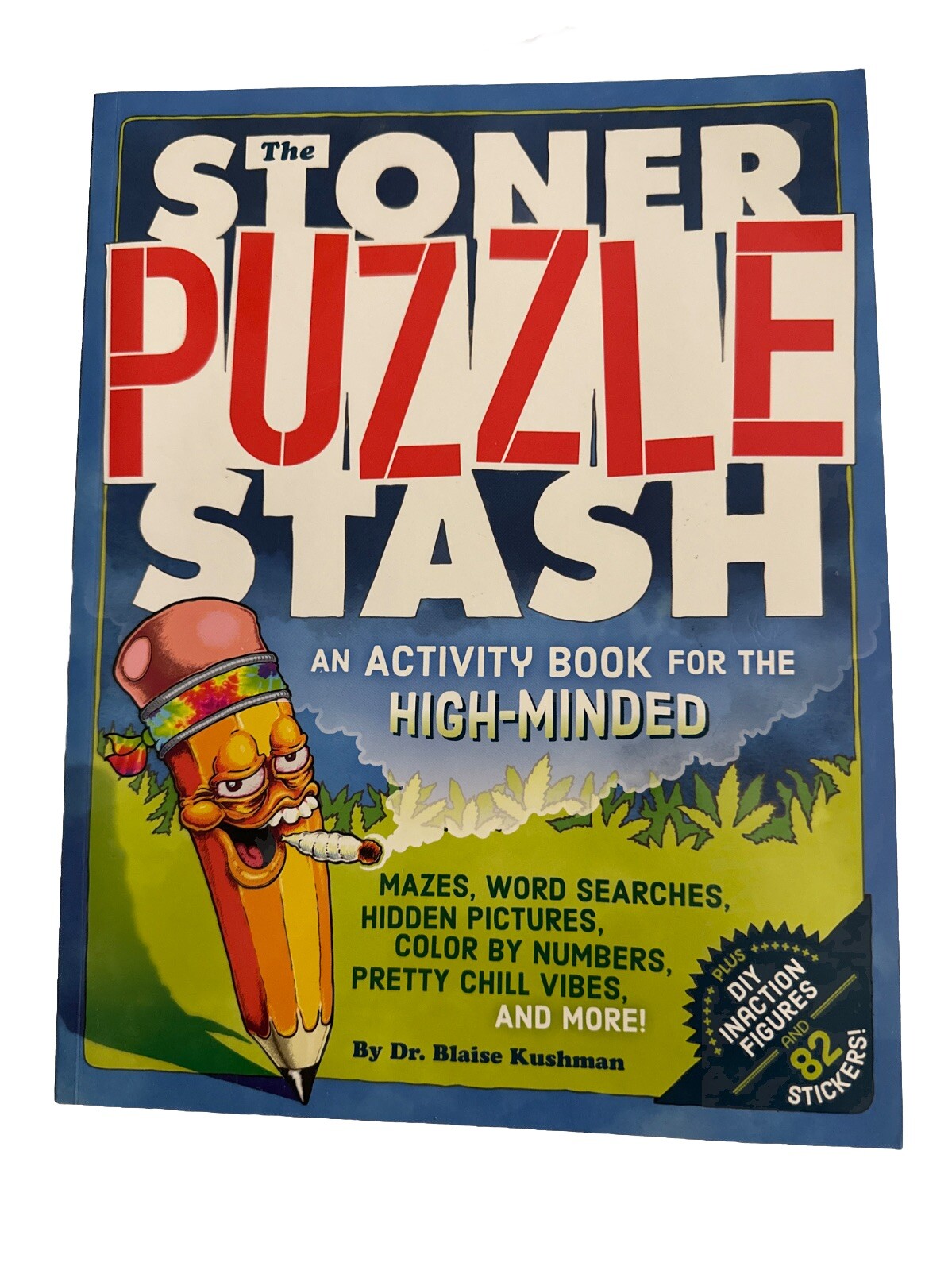 Stoner Puzzle Stash : An Activity Book for the High-Minded by Blaise Kushman…