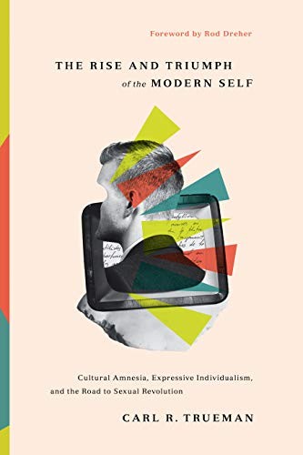 The Rise and Triumph of the Modern Self: Cultural Amnesia, Expressive Indivi…