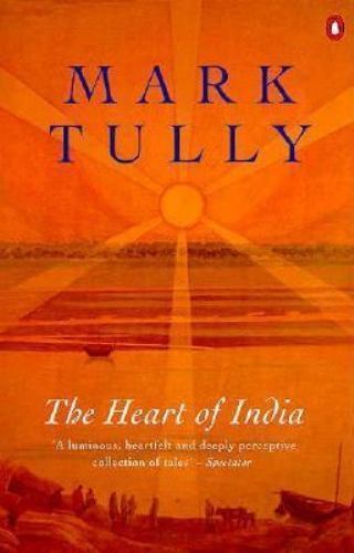 The Heart of India by Mark Tully