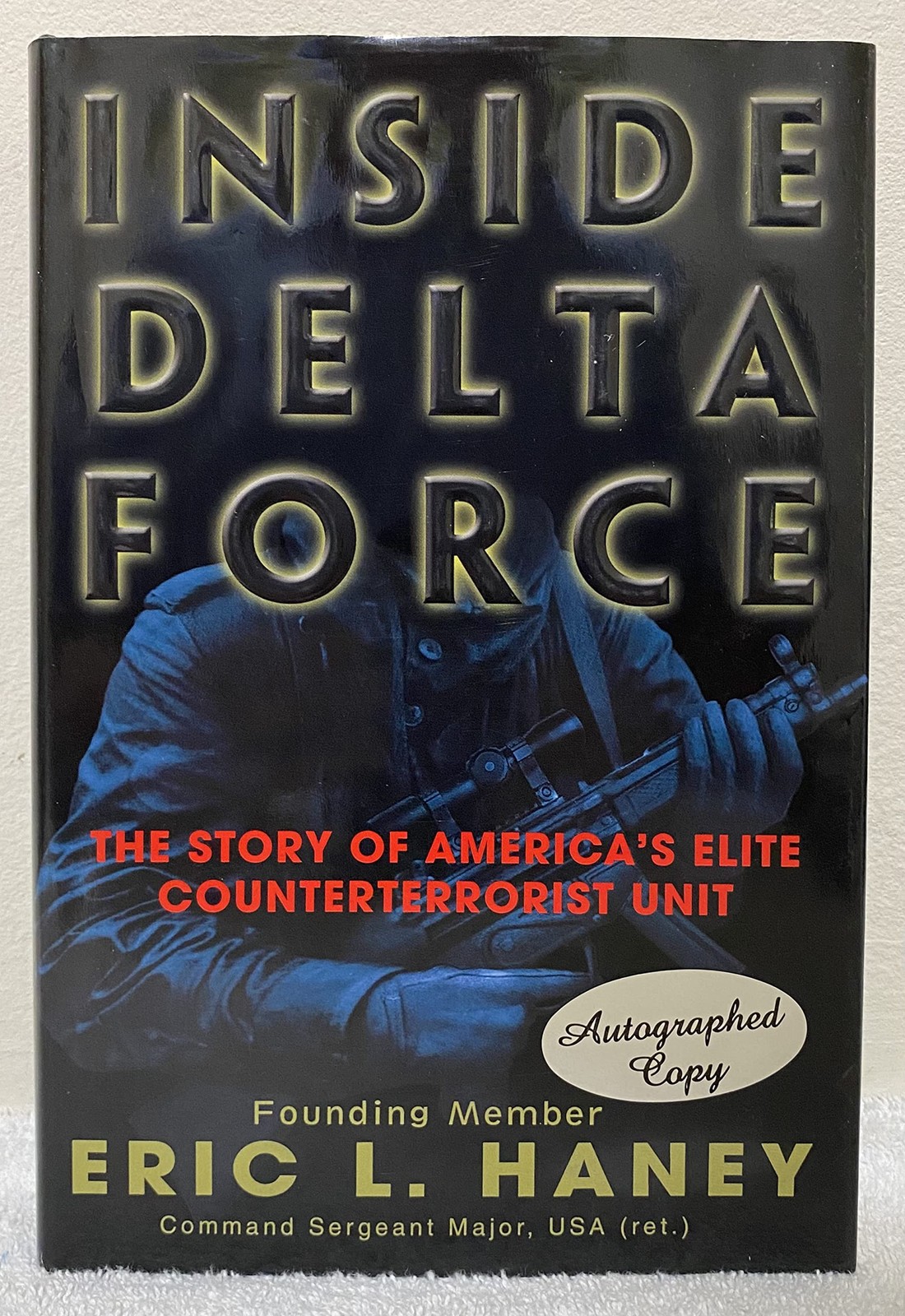 Inside Delta Force: The Story of America’s Elite Counterterrorist Unit