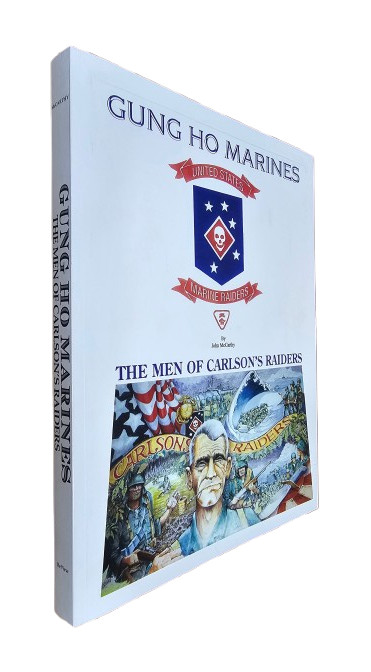 SIGNED – Gung Ho Marines : Men of Carlson’s Raiders – John McCarthy PB 2010