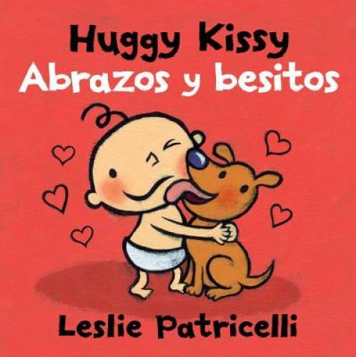 Huggy Kissy/Abrazos y besitos (Leslie Patricelli board books) (Spanish E – GOOD