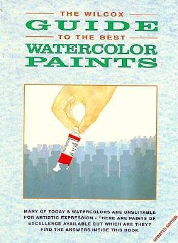 The Wilcox Guide to the Best Watercolor Paints (Information to the – GOOD