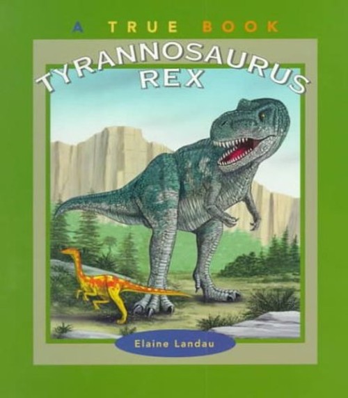 True Books: Tyrannosaurus Rex Paperback Elaine Landau