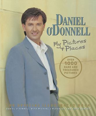 Daniel O’Donnell: My Pictures & Places , O’Donnell, Daniel