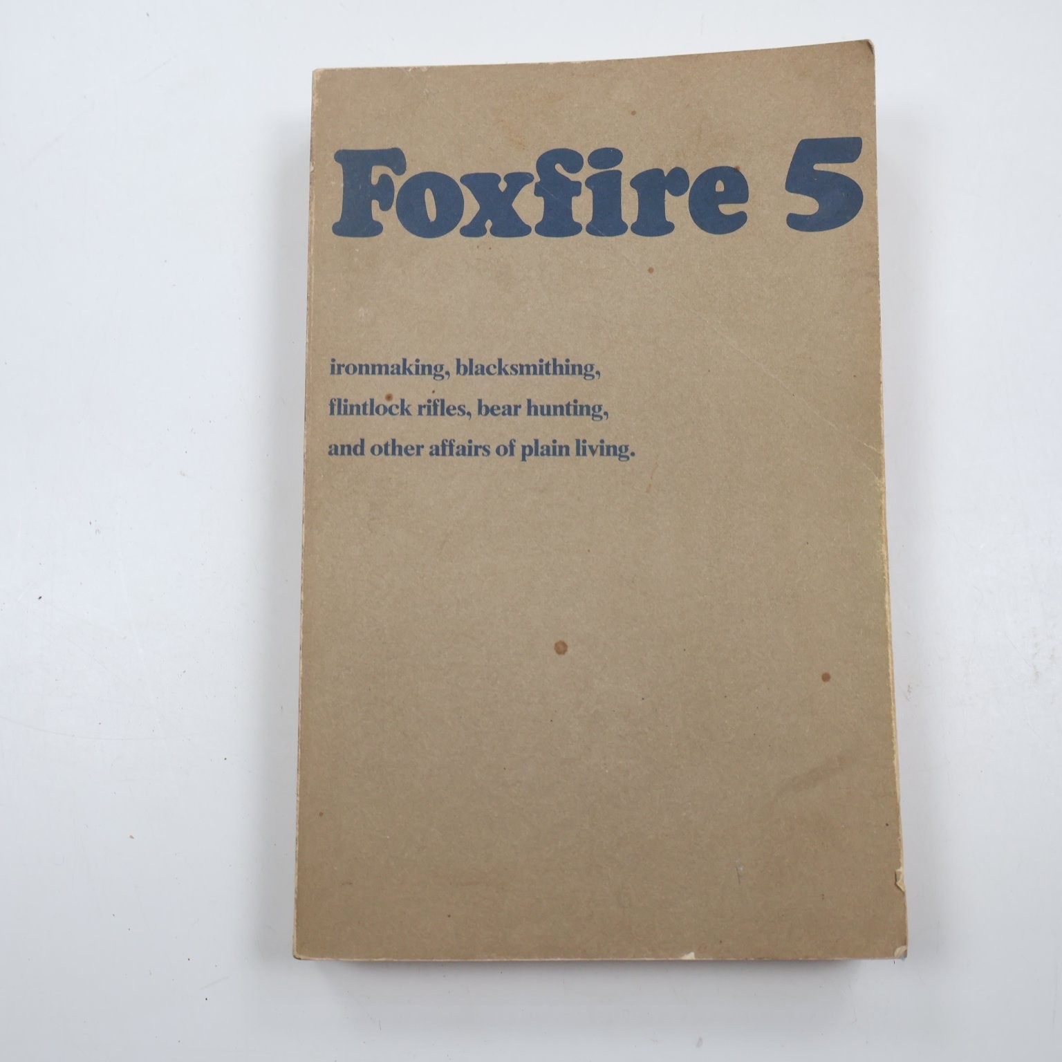 Foxfire 5 Eliot Wigginton 1979 First Edition Appalachian Plain Living Guide