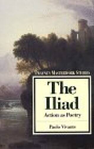 The Iliad: Action As Poetry (Twaynes Masterwork Studies) – Paperback – GOOD