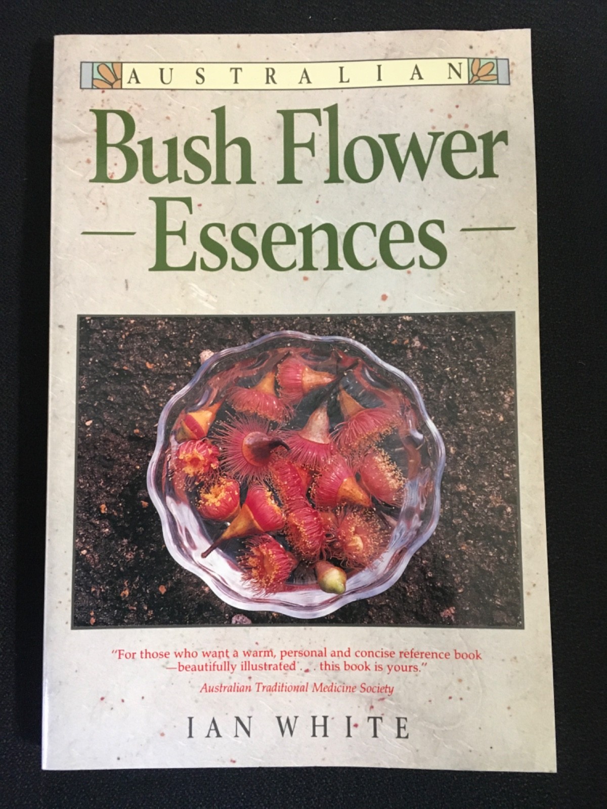 AUSTRALIAN BUSH FLOWER ESSENCES Ian White Naturopathy Herbal Kinesiology VG PB