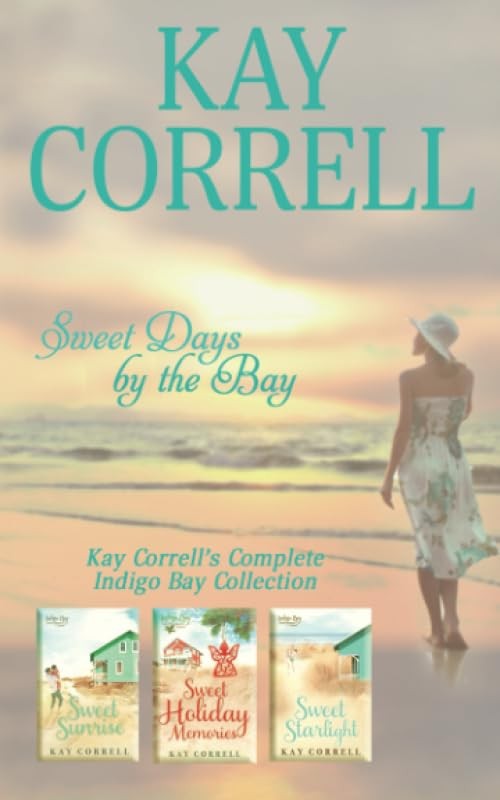 Sweet Days by the Bay: Kay Correll’s Complete Indigo Bay Collection