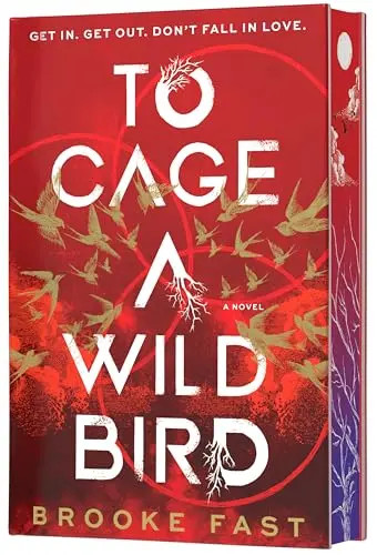 To Cage a Wild Bird (Deluxe Limited Edition) by Fast, Brooke – Hardcover