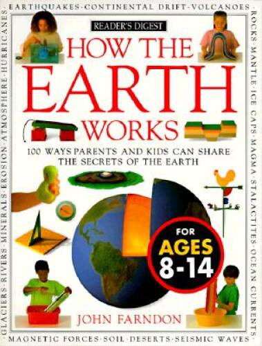 How the Earth Works (How It Works) – Hardcover By John Farndon – VERY GOOD